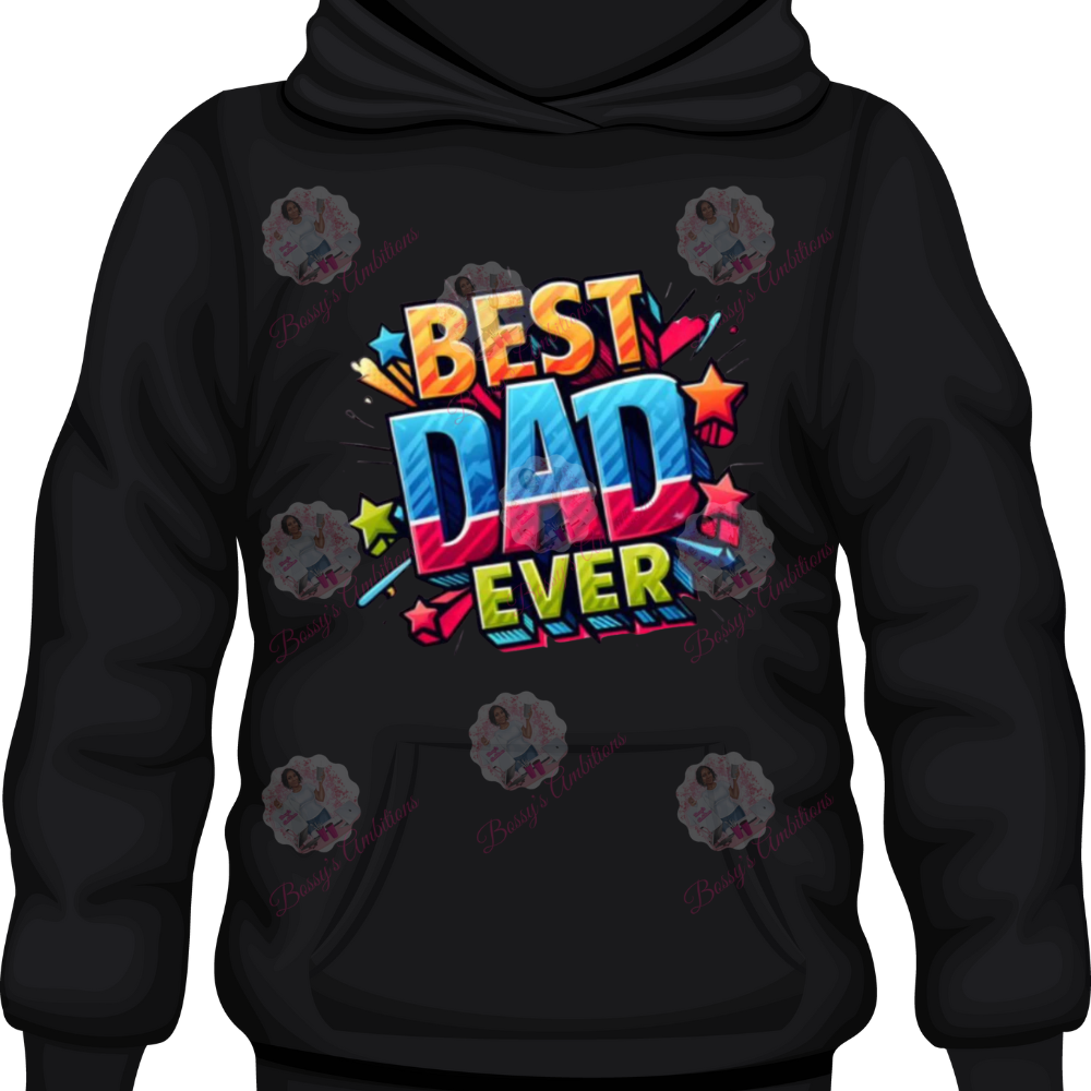 Black hoodie with 'Best Dad Ever' colorful text design on a white background